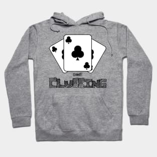 Gone Clubbing Hoodie